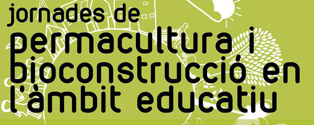Jornades de permacultura i bioconstrucció en l’àmbit educatiu