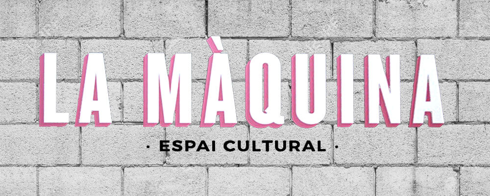 “La Màquina” 2019